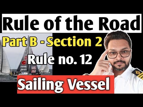 Rule of the Road, ROR rule no. 12, Sailing Vessel, in simple words#ror #merchantnavy