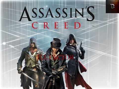 Assassin's Creed Unity/Syndicate - Ill Factor [Champion Sound] Music Video