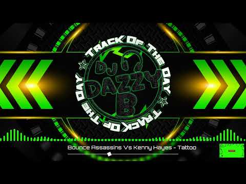 Bounce Assassins Vs Kenny Hayes - Tattoo - Dazzy B's Track Of The Day #ukbounce #donk #bounce #dance