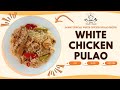 Dawat Special White Chicken Pulao Recipe Easy Shahi Chicken Yakhni Pulao By What Shall I Cook