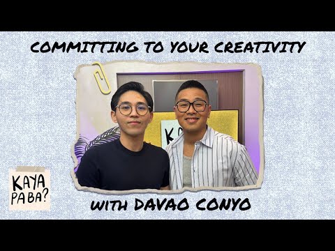 Committing To Creativity With Davao Conyo | Kaya Pa Ba? with Baus Rufo