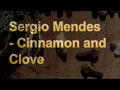 Sergio Mendes - Cinnamon and Clove