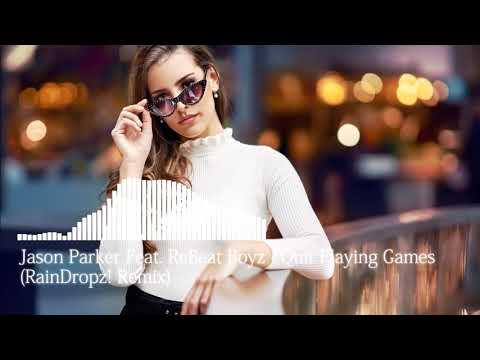 Jason Parker Feat. ReBeat Boyz - Quit Playing Games (RainDropz! Remix)