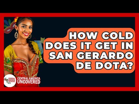 How Cold Does It Get In San Gerardo De Dota? - Central America Uncovered