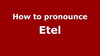 How to pronounce Etel