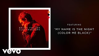 Brian Fallon - My Name Is The Night (Color Me Black) (Audio)