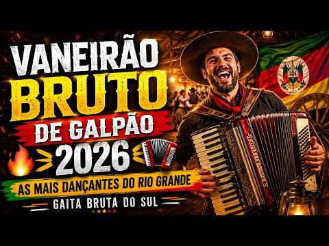 VANEIRÃO BRUTO DE GALPÃO 2026  AS MAIS DANÇANTES DO RIO GRANDE 🪗🔥