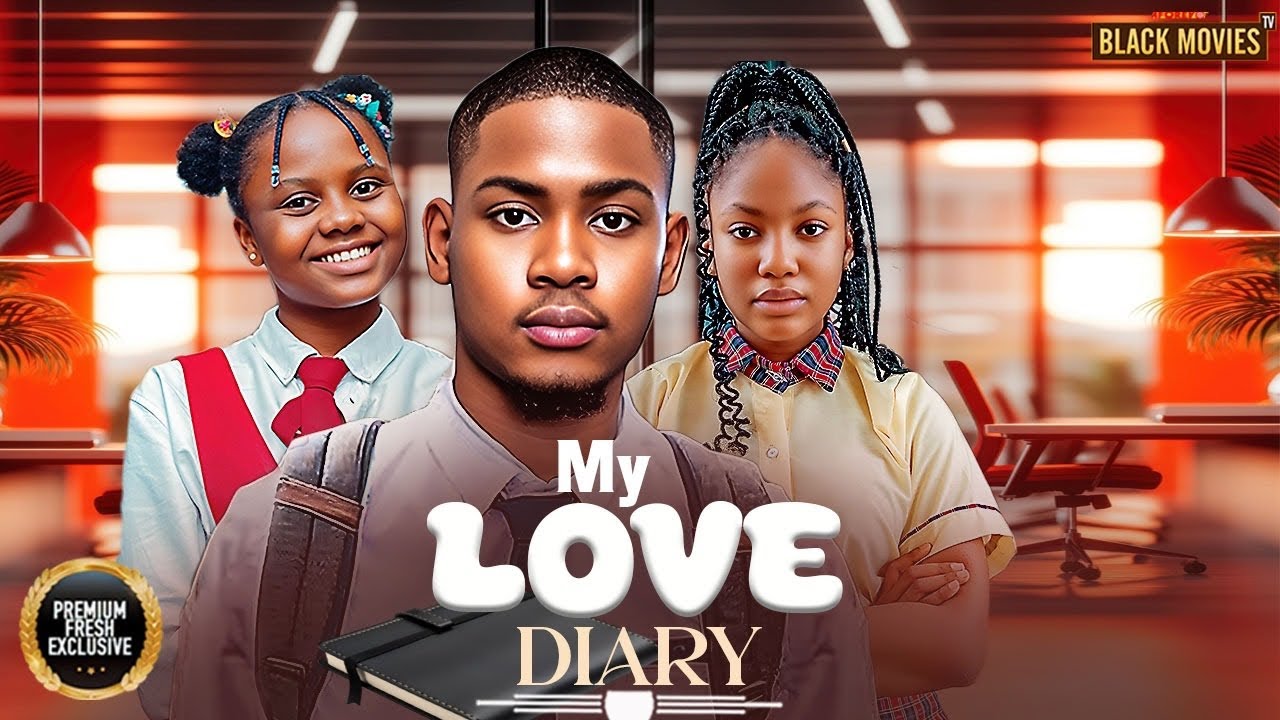 MY LOVE DIARY(ANGEL UNIGWE,TREASURE UCHECHI,CLINTON JOSHUA, CHIOMA NWAOHA)Latest Nigerian Movie 2026