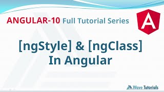 ngClass &amp; ngStyle directive in Angular | Angular 10 Full Tutorial Series | Wave Tutorials
