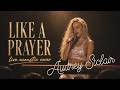 Madonna’s Most Controversial song - Like a Prayer (Live Concert Cover by Audrey Stclair)