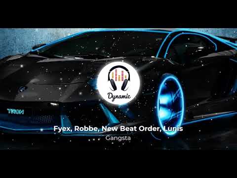 Fyex, Robbe, New Beat Order,  Lunis - Gangsta
