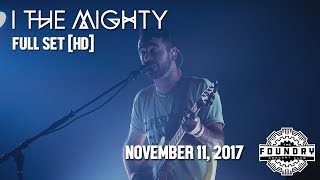I The Mighty - Full Set HD - Live at The Foundry Concert Club
