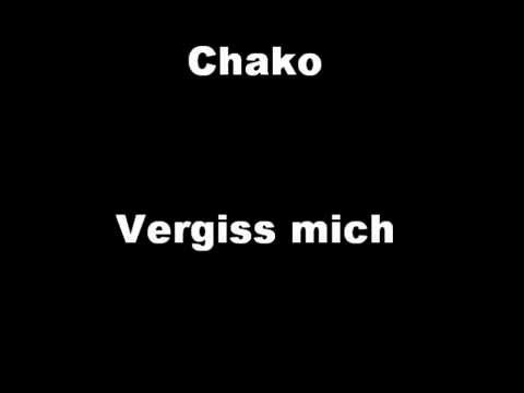 Chako - Vergiss Mich.