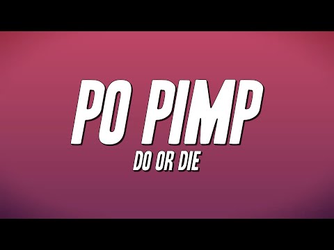 Do Or Die - Po Pimp (Lyrics)