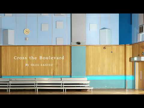 "Cross the Boulevard'' by Shiro SAGISU ― TV drama On the Single Bed Tonight『今夜ひとりのベッドで』OST.