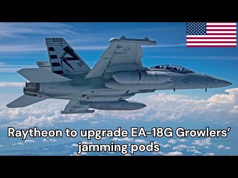 Raytheon to upgrade EA 18G Growlers’ jamming pods