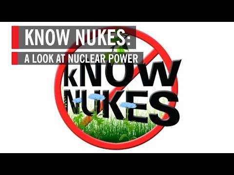 Know Nukes: A Look At Nuclear Power