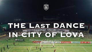 Download lagu THE LAST DANCE IN GBH || PSM Makassar VS Bhayangkara FC 08/12/2023 mp3