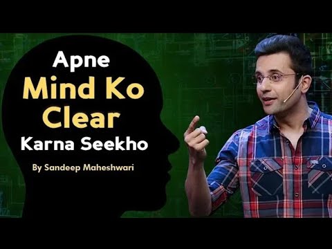 Apne Mind Ko Clear Karna Seekho - By Sandeep Maheshwari I Mind Mapping Technique