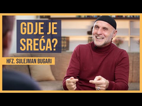 HFZ. SULEJMAN BUGARI: GDJE JE SREĆA?