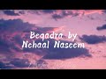 Beqadra Full Song Nehaal Naseem Full Song Lyrics