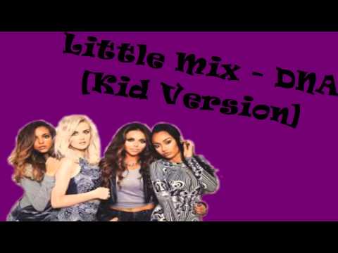 Little Mix - DNA ( Kid Version )