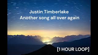 Justin Timberlake - Another song all over again [1 HOUR LOOP]