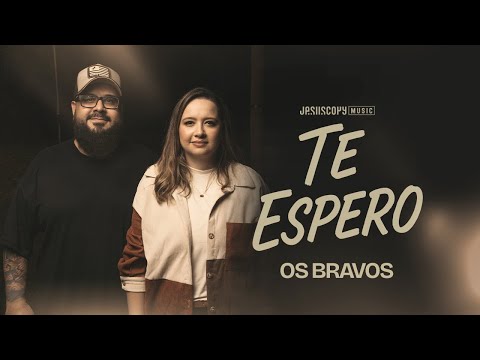 Os Bravos & JesusCopy Music - Te Espero