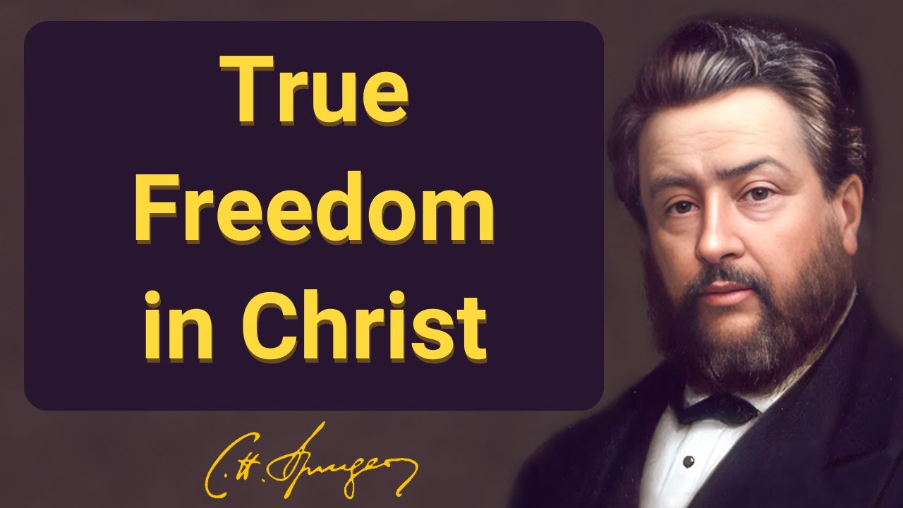 True Freedom in Christ | Charles Spurgeon | Devotional | Morning & Evening