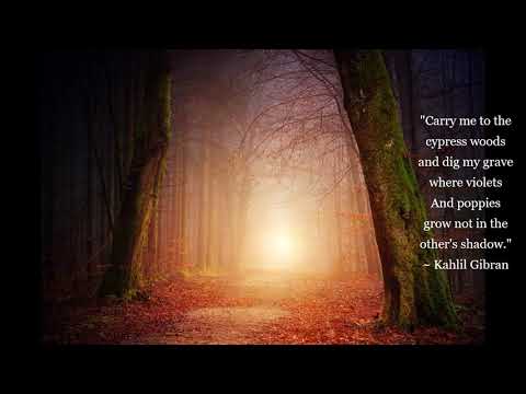 Kahlil Gibran ~  "The Beauty of Death"  - Mystical/Spiritual Poetry
