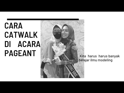 CARA BELAJAR MODELING DI ACARA PAGEANT