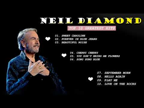 Neil Diamond Best Songs Ever - Neil Diamond Greatest Hits Full Album.2022