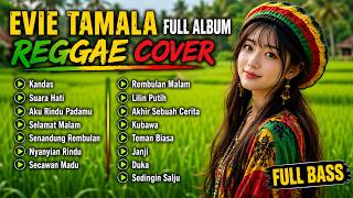 Download lagu BEST EVIE TAMALA REGGAE COVER FULL ALBUM - KANDAS | SENANDUNG REMBULAN | Cover by Cover Lagu #fyp mp3
