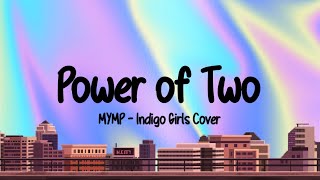 POWER OF TWO - MYMP