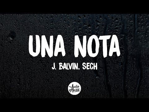 J. Balvin, Sech - Una Nota (Letra/Lyrics)