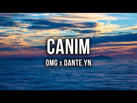 OMG x Dante YN - CANIM [Lyrics]