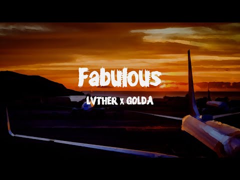 LVTHER x GOLDA - Fabulous (Lyrics)