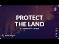 System Of A Down Protect The Land Lyrics For Desktop