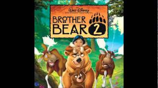 BROTHER BEAR 2 - IT WILL BE ME