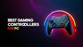 5 Best Gaming Controllers for PC in 2025 | Precision & Comfort