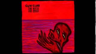 Gun Club - The Birth, The Death, The Ghost (Bootleg, '83)