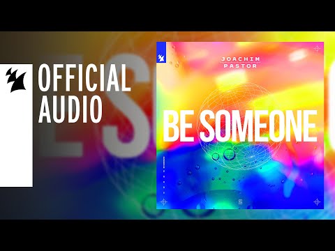 Joachim Pastor feat. EKE - Be Someone