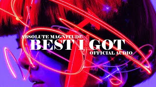 Absolute Magnitude - Best I Got