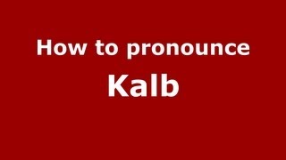 How to pronounce Kalb