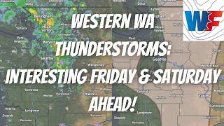 Western WA Thunderstorms: Interesting Friday & Saturday Ahead!