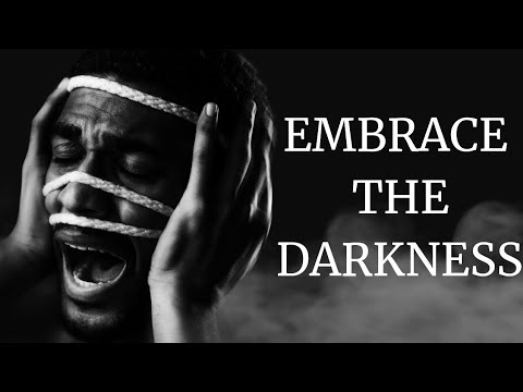 EMBRACE THE DARKNESS - Motivational Speech
