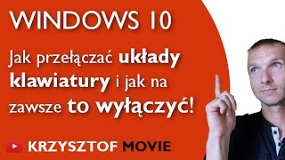 Jak przełączyć układ klawiatury? Jak na zawsze wyłączyć przełączanie układu klawiatury!