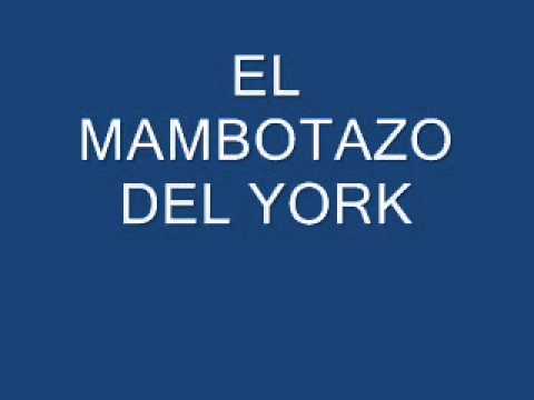 EL MAMBOTAZO DEL YORK.wmv