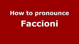 How to pronounce Faccioni