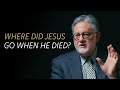 Where Was Jesus For The Three Days Between His Death And Resurrection Did Jesus Go To Hell